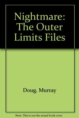 Nightmare: The Outer limits files (Files magazine series) (9780809581221) by Murray, Doug