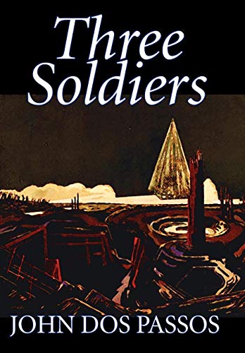 9780809587520: Three Soldiers by John Dos Passos, Fiction, Classics, Literary, War & Military