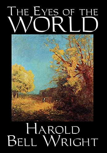 The Eyes of the World by Harold Bell Wright, Fiction, Literary, Classics, Action & Adventure (9780809587667) by Wright, Harold Bell