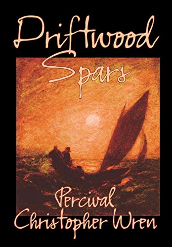 Driftwood Spars (9780809587728) by Wren, Percival Christopher
