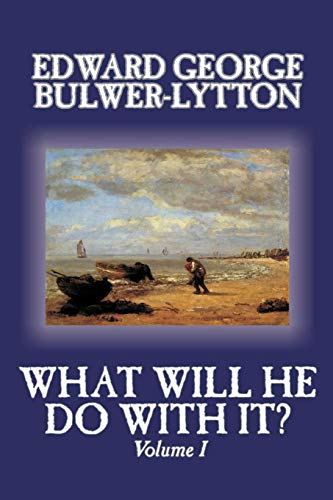 Stock image for What Will He Do With It?, Volume I of II by Edward George Bulwer-Lytton, Fiction, Literary for sale by Buchpark