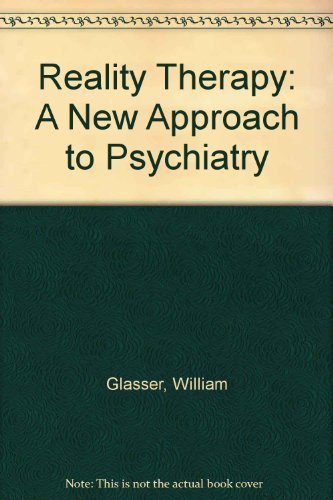 9780809590063: Reality Therapy: A New Approach to Psychiatry
