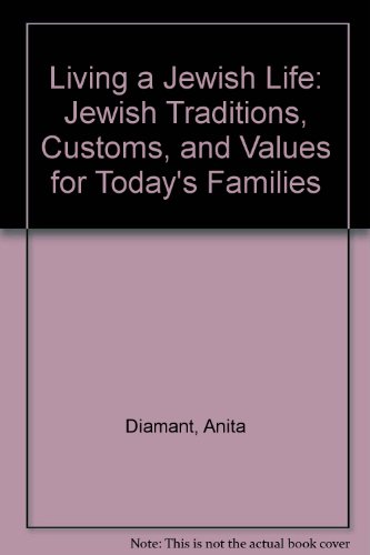 Living a Jewish Life: Jewish Traditions, Customs, and Values for Today's Families (9780809592159) by Diamant, Anita; Cooper, Howard