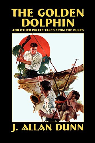 Stock image for The Golden Dolphin And Other Pirate Tales from the Pulps for sale by Granada Bookstore,            IOBA