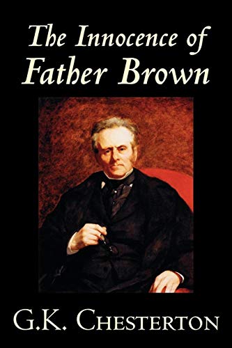 Beispielbild fr The Innocence of Father Brown by G.K. Chesterton, Fiction, Mystery & Detective zum Verkauf von AwesomeBooks