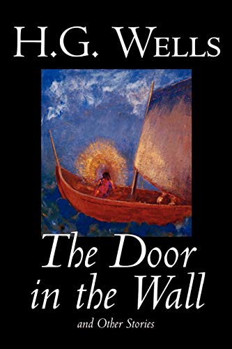 The Door In The Wall And Other Stories (Wildside Classic) (9780809593071) by Wells, H. G.