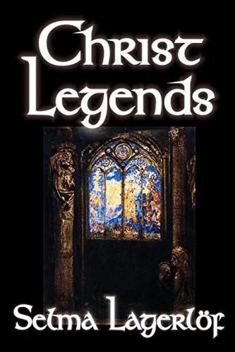 9780809593880: Christ Legends by Selma Lagerlof, Fiction