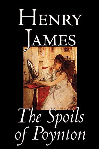 Stock image for The Spoils of Poynton by Henry James, Fiction, Literary for sale by Dunaway Books