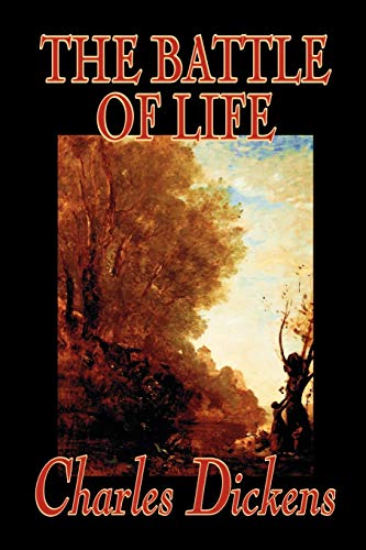 Imagen de archivo de The Battle of Life by Charles Dickens, Fiction, Classics a la venta por Chiron Media