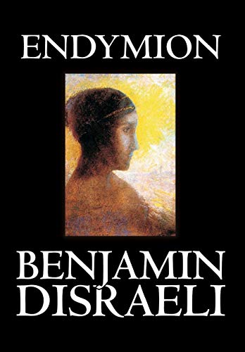 Endymion by Benjamin Disraeli, Fiction, Classics (9780809598045) by Disraeli, Benjamin
