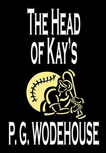9780809598496: The Head of Kay's by P. G. Wodehouse, Fiction, Literary
