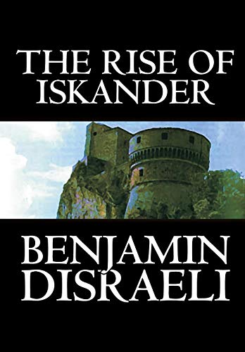 The Rise of Iskander (9780809598588) by Disraeli, Benjamin, Earl Of Beaconsfield