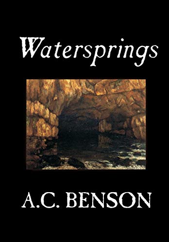 Watersprings by A.C. Benson, Fiction, Literary (9780809598939) by Benson, A. C.