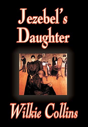 9780809599004: Jezebel's Daughter by Wilkie Collins, Fiction