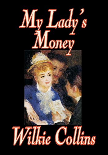 9780809599134: My Lady's Money by Wilkie Collins, Fiction