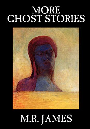 9780809599271: More Ghost Stories by M. R. James, Fiction, Short Stories