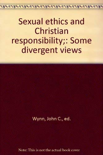 Stock image for Sexual Ethics and Christian Responsibility;: Some divergent views for sale by Red Feather Books