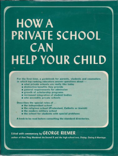 Stock image for HOW A PRIVATE SCHOOL CAN HELP YOUR CHILD for sale by Neil Shillington: Bookdealer/Booksearch