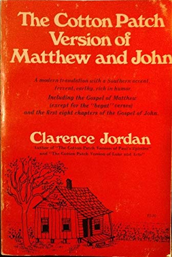 Imagen de archivo de The Cotton Patch Version of Matthew and John: Including the Gospel of Matthew (Except for the "Begat" Verses) and the First Eight Chapters of the Gospel of John a la venta por Once Upon A Time Books