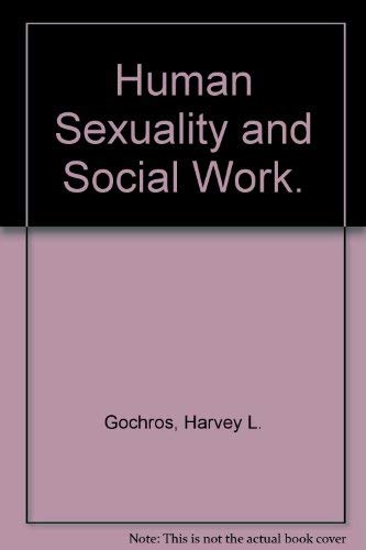 Imagen de archivo de Human Sexuality and Social Work a la venta por Better World Books