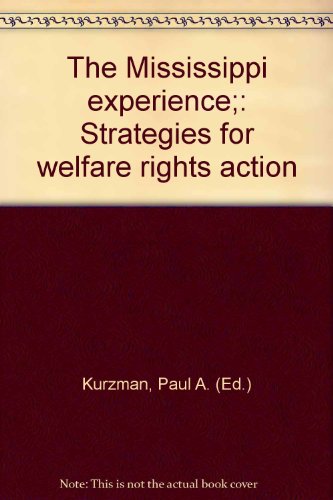Stock image for The Mississippi Experience : Strategies for Welfare Rights Action for sale by Better World Books