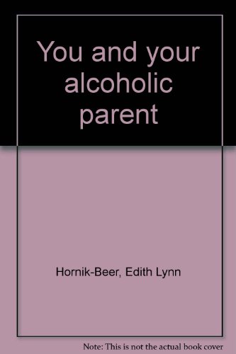 Imagen de archivo de You and Your Alcoholic Parent. a la venta por Alien Bindings