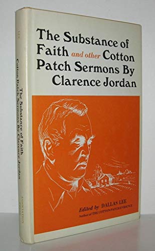 Stock image for The Substance of Faith, and Other Cotton Patch Sermons for sale by Better World Books