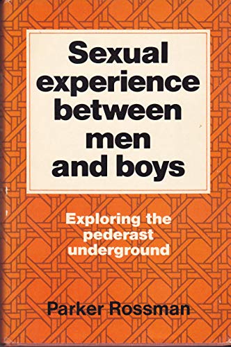 Stock image for Sexual Experience Between Men and Boys : Exploring the Pederast Underground for sale by Better World Books