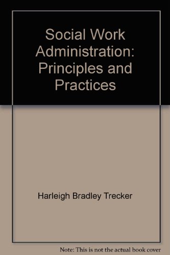 Imagen de archivo de Social Work Administration : Principles and Practices a la venta por Better World Books