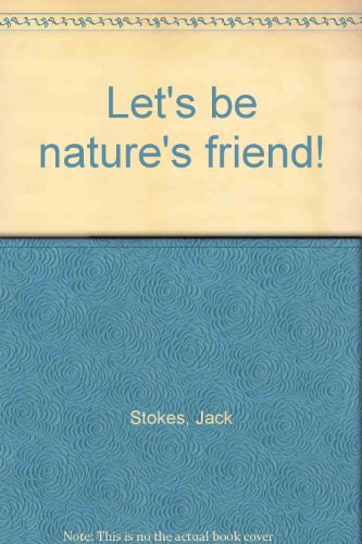 9780809800001: Let's be nature's friend!