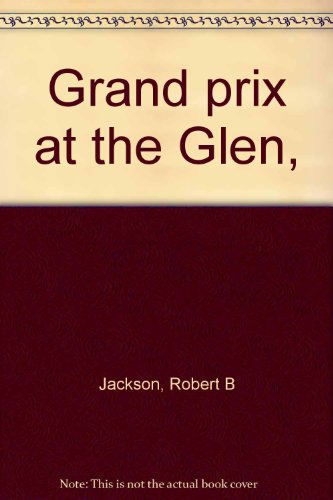 Stock image for Grand Prix at the Glen for sale by Top Notch Books