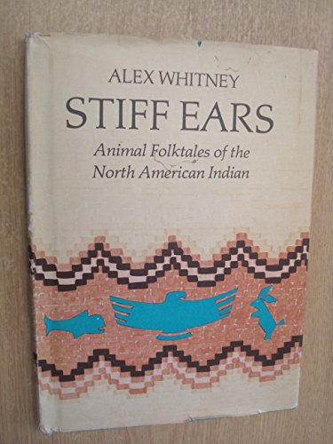 Imagen de archivo de Stiff ears; animal folktales of the North American Indian, a la venta por HPB-Ruby