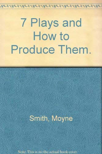 Stock image for 7 Plays and How to Produce Them. for sale by Better World Books