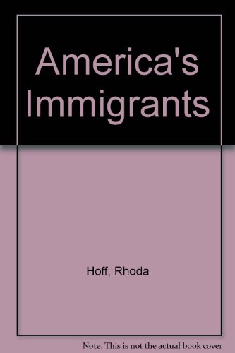 Imagen de archivo de America's Immigrants : Adventures in Eyewiness History a la venta por About Books