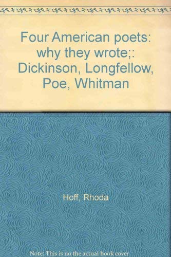 Stock image for Four American Poets: Why They Wrote -- Dickinson / Longfellow / Poe / Whitman for sale by gigabooks