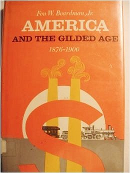 Stock image for America and the Gilded Age, 1876-1900 for sale by Better World Books