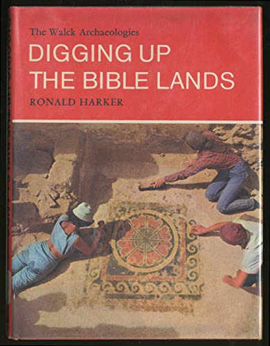 Beispielbild fr Digging Up the Bible Lands, the Walck Archaeologies zum Verkauf von Thomas F. Pesce'