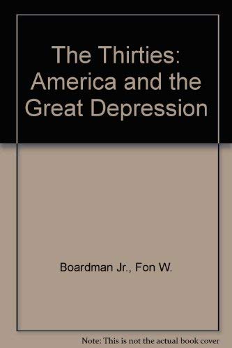 9780809834020: The Thirties: America and the Great Depression