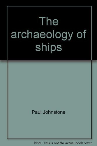 Imagen de archivo de The Archaeology of Ships (A Walck archaeology) a la venta por ThriftBooks-Atlanta
