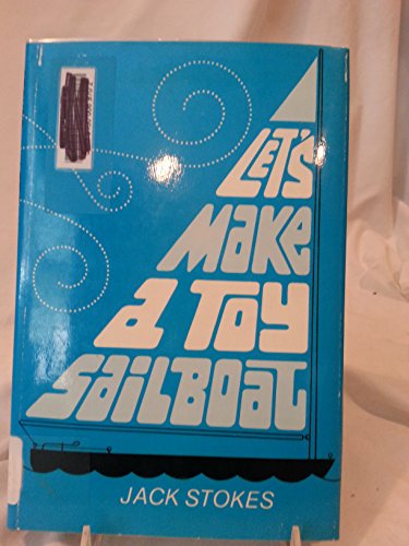 Beispielbild fr Let's Make A Toy Sailboat zum Verkauf von Between the Covers-Rare Books, Inc. ABAA