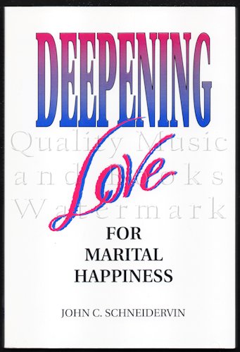 Imagen de archivo de Deepening Love for Marital Happiness a la venta por Wonder Book