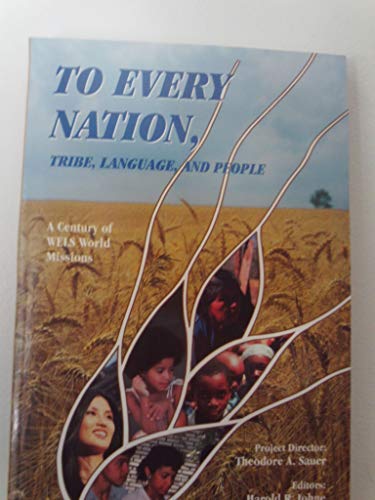 Stock image for To every nation, tribe, language, and people: A century of WELS world missions for sale by HPB-Red