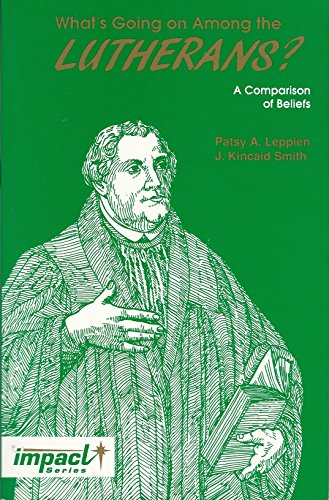 Imagen de archivo de What's Going On Among Lutherans?: A Comparison of Beliefs (Impact Series) a la venta por SecondSale