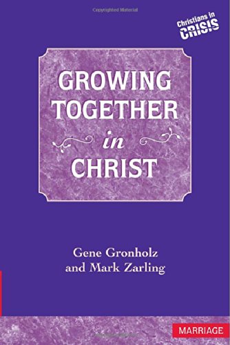 9780810006980: Growing Together in Christ (Christians in Crisis) by Gene Gronholz (1997-01-22)