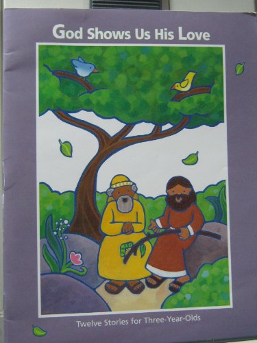 Imagen de archivo de God Show Us His Love, Twelve Stories for Three-Year-Olds, Book One a la venta por Alf Books