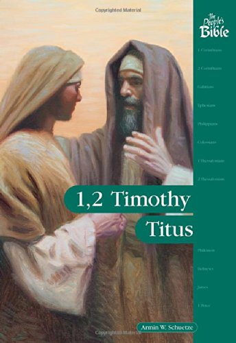 1 Timothy, 2 Timothy, Titus (The people's Bible) - Armin W Schuetze