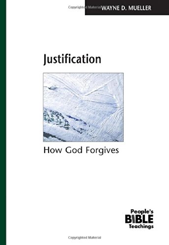 Beispielbild fr Justification: How God Forgives (The People's Bible Teachings) zum Verkauf von BooksRun