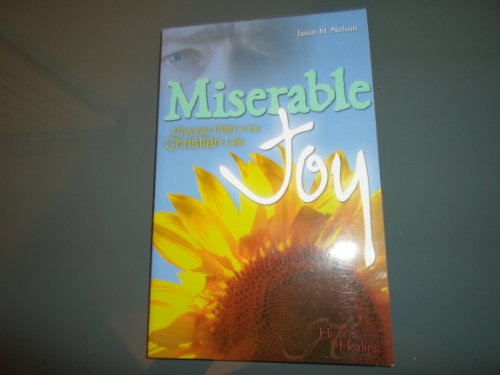 Imagen de archivo de Miserable Joy: Chronic Pain in the Christian Life a la venta por ThriftBooks-Atlanta