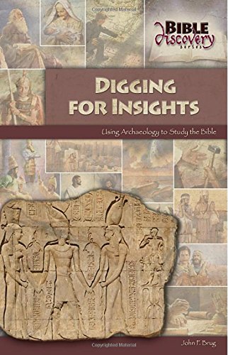 Stock image for Digging for Insights: Using Archaeology to Study the Bible (Bible Discovery series) for sale by Elam's Books