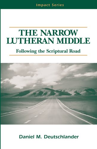 Stock image for The Narrow Lutheran Middle: Following the Scriptural Road (Impact series) for sale by HPB-Diamond